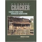 Classic Cracker: Florida's Wood-Frame Vernacular Architecture book cover