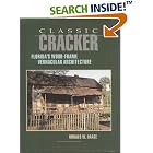 Click here to buy Classic Cracker: Florida's Wood-Frame Vernacular Architecture by  Ronald W. Haase.
