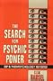 The Search for Psychic Power: Esp & Parapsychology Revisited