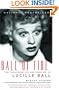 Ball of Fire: The Tumultuous Life and Comic Art of Lucille Ball