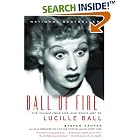 Ball of Fire: The Tumultuous Life and Comic Art of Lucille Ball by Stefan Kanfer