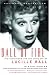  : Ball of Fire: The Tumultuous Life and Comic Art of Lucille Ball