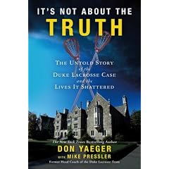 It's Not About the Truth: The Untold Story of the Duke Lacrosse Rape Case and the Lives It Shattered