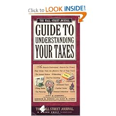 Wall Street Journal Guide to Understanding Your Taxes: An Easy-to-Understand, Easy-to-Use Primer That Takes the Mystery Out of Your Taxes