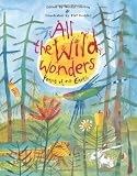 All the Wild Wonders: Poems of Our Earth