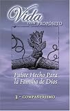  : 40 Semanas Con Proposito Vol 3 Libro: Fuiste Hecho Para la Familia de Dios (40 Semanas Con Proposito/ Una Vida Con Proposito)