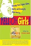 YELL-Oh Girls! Emerging Voices Explore Culture, Identity, and Growing Up Asian American