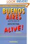 Buenos Aires & the Best of Argentina Alive (Buenos Airies Alive and the Best of Argentina Alive)