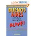 Buenos Aires & the Best of Argentina Alive (Buenos Airies Alive and the Best of Argentina Alive) (Buenos Airies Alive and the Best of Argentina  Alive)