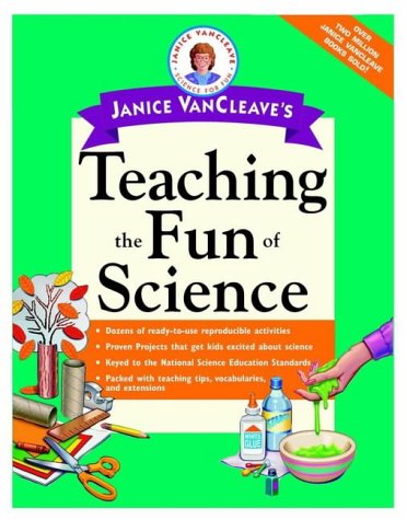 Janice VanCleave's Teaching the Fun of Science (Science for Fun)