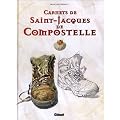 Carnets de Saint-Jacques de Compostelle : Journal de bord d'une renaissance