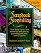 Books : Scrapbook Storytelling: Save Family Stories and Memories With Photos, Journaling and Your Own Creativity