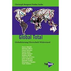 Global Total. Globalisierung - Herrschaft - Widerstand
