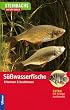 Steinbachs Naturf�hrer. S��wasserfische