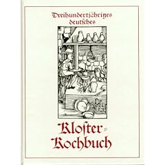 Dreihundertj�hriges deutsches Klosterkochbuch