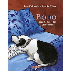 Bodo: oder Die Kunst der Gelassenheit