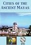Cities of the Ancient Mayas DVD