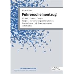 F�hrerscheinentzug. Alkohol, Punkte, Drogen. Ratgeber zur verkehrsposychologischen Begutachtung. Mit Fragebogen zum Selbsttesten