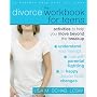 The Divorce Workbook for Teens: Activities to Help You Move Beyond the Break Up: Activities to Help Teens Move Beyond the Break Up