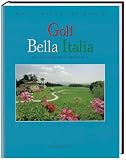 Produkt-Bild: Golf Around the World. Deutsche Ausgabe: Golf Around the World: Golf Bella Italia: Das Italien Golf-, Hotel- und Ressort-Buch: BD 6