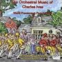 The Orchestral Music of Charles Ives: World Premieres and First Editions