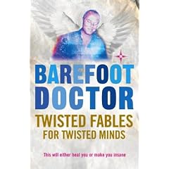 Twisted Fables for Twisted Minds (Barefoot Doctor)