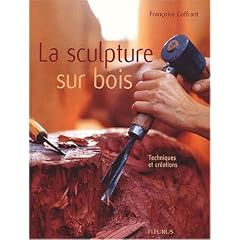 Sculpture sur bois : Techniques et cr�ations