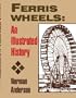 Ferris Wheels: An Illustrated History