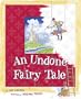 An Undone Fairy Tale