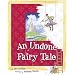 An Undone Fairy Tale