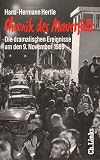 Chronik des Mauerfalls. Die dramatischen Ereignisse um den 9. November 1989