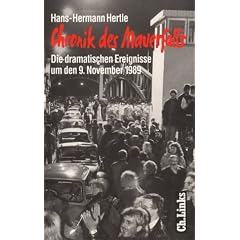 Chronik des Mauerfalls. Die dramatischen Ereignisse um den 9. November 1989