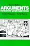 Arguments: Deductive Logic Exercises (2nd Edition)