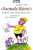 "Normale H�rte!": Br�gels neue Ausrei�versuche. Lebenshilfe f�r den Hobby-Radsportler