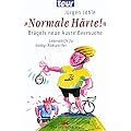 "Normale H�rte!": Br�gels neue Ausrei�versuche. Lebenshilfe f�r den Hobby-Radsportler