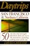Daytrips San Francisco and Northern California: 50 One Day and Overnight Adventures (Daytrips San Francisco & Northern California)