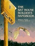 The Bat House Builder s Handbook