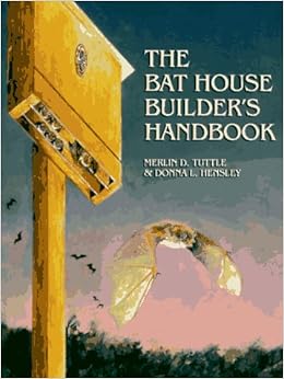 Bat House Builder's Handbook: Merlin D. Tuttle, Donna L. Hensley 
