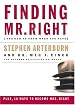 Finding Mr. Right: And How to Know When You Have