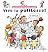 Vive la politesse ! Vive la politesse !