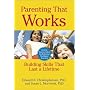 Parenting that Works: Building Skills that Last a Lifetime