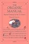 The Organic Manual: Natural Gardening for the 21st Century