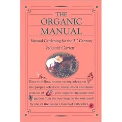The Organic Manual: Natural Gardening for the 21st Century