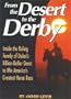 From The Desert To The Derby: Inside the Ruling Family of Dubai's Billion-Dollar Quest to Win America's Greatest Horse Race