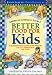 Better Food For Kids: Your Essential Guide to Nutrition for all Children from age 2 to 6