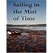 SAILING IN THE MIST OF TIME: Fifty Award-Winning Poems