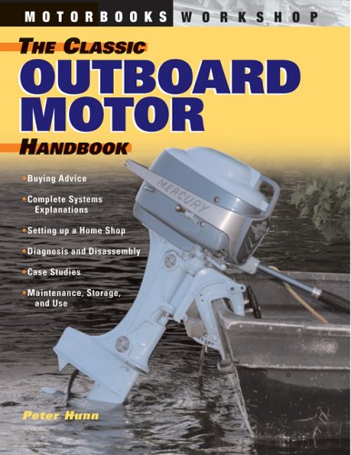 The Classic Outboard Motor Handbook (Motorbooks Workshop) The Classic Outboard Motor Handbook (Motorbooks Workshop)