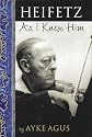 Heifetz as I Knew Him