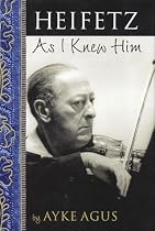 Heifetz as I Knew Him