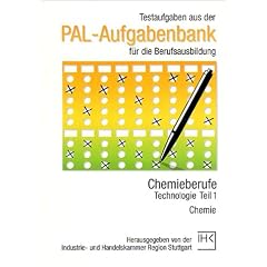 PAL-Aufgabenbank, Testaufgaben f�r die Berufsausbildung, Chemieberufe, Technologie